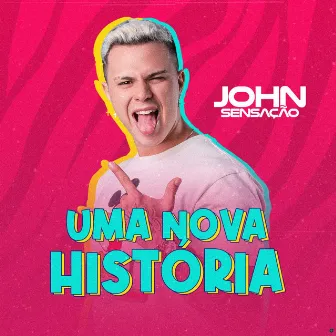 Uma Nova História by John sensação