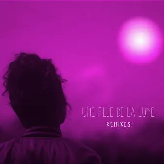 Une fille de la lune (Remixes) by Naya