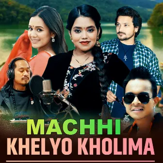 MACHHI KHELYO KHOLIMA by Dhurba Pun