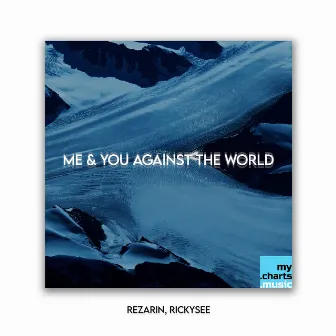 Me & You Against the World by Rickysee