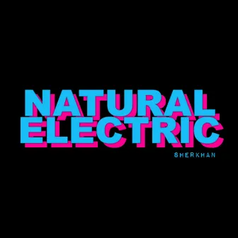 Natural Electric - Single by Sherkhan