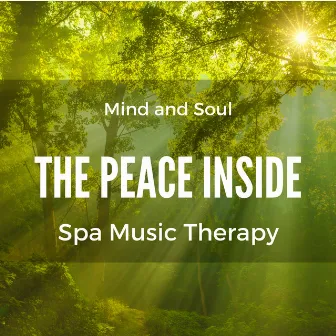 The Peace Inside: Spa Music Therapy to Relax Body, Mind and Soul by Buddha Zen Spa