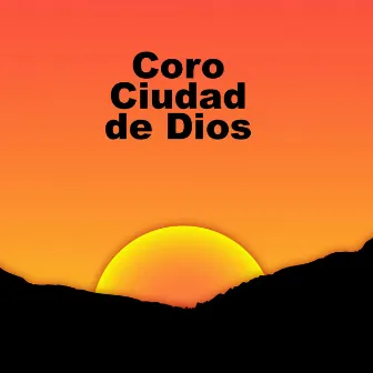 Coro Ciudad de Dios by Coros