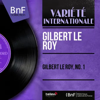 Gilbert Le Roy, no. 1 (Mono Version) by Gilbert Le Roy