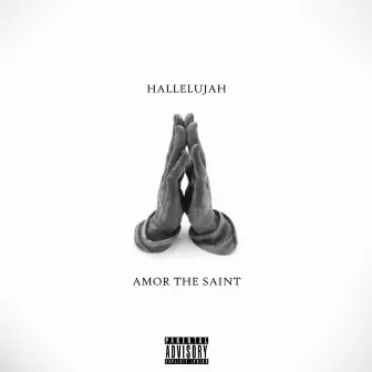 Hallelujah by Amor the Saint