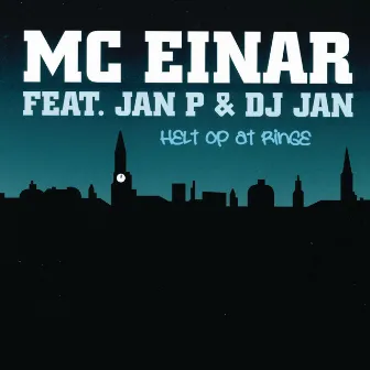 Helt Op At Ringe (feat. Jan P & DJ Jan) by Mc Einar