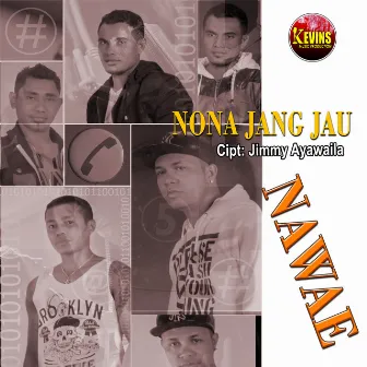 NONA JANG JAU by NAWAE