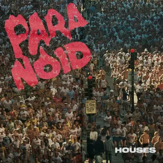 Paranoid by Houses