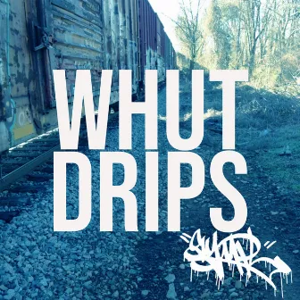 Whut Drips by sympL