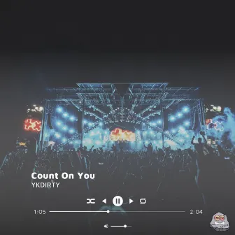 Count On You by YkDirty