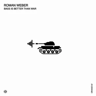 Bass Is Better Than War by Roman Weber