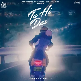 Tu Hi Das by Sakshi Ratti