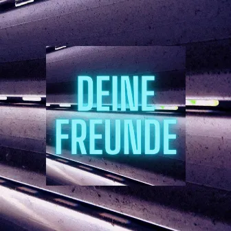 Deine Freunde by AdriNalin