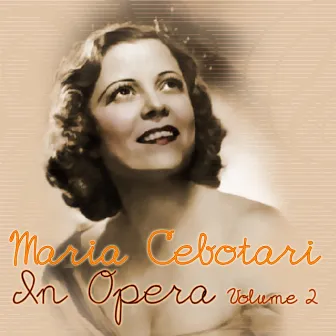 Maria Cebotari: In Opera, Vol. 2 by 