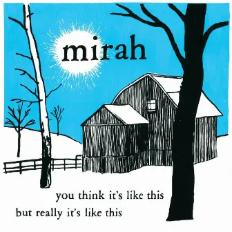 You Think It's Like This But Really It's Like This (20 Year Anniversary Reissue) by Mirah