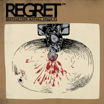 Regret Instruction Manual Issue Three: Will It Ever Stop? by Stunt Rock