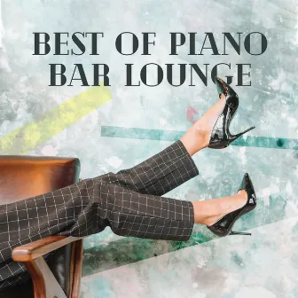 Best of Piano Bar Lounge: Best Mix of Soul, Smooth, Bossa & Gospel Piano Jazz by Midnight Piano Lounge