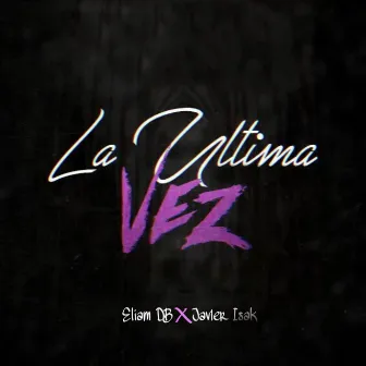 La Ultima Vez by Eliam Db