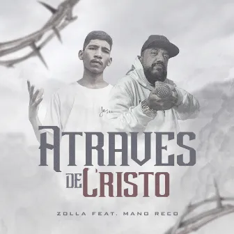 Através de Cristo by Mano Reco