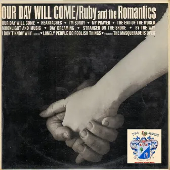 Our Day Will Come by Ruby And The Romantics