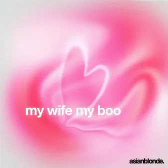 my wife, my boo by asianblonde.