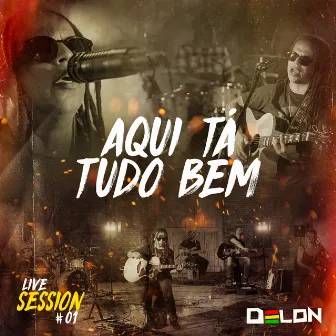 Aqui Tá Tudo Bem (Live Session) by Delon