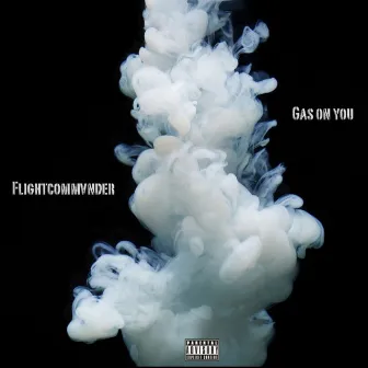 Gas on you by CommvnderFlight