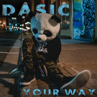 Your Way by DASIC