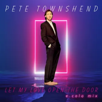 Let My Love Open The Door (E. Cola Mix) by Pete Townshend