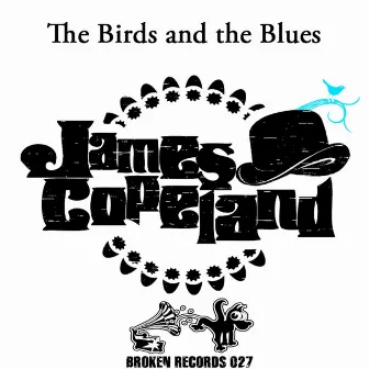 The Birds & The Blues by James Copeland