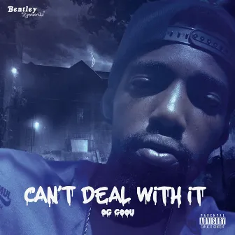 Can't Deal with It by Og Goou