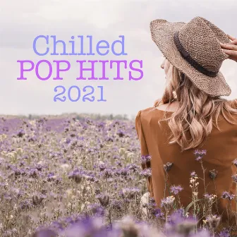 Chilled Pop Hits 2021 by The Halcyon Syndicate