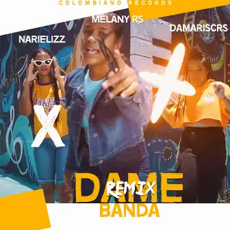 Dame Banda (Remix) by Melany RS