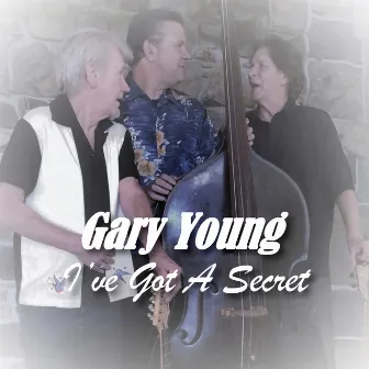 I've Got a Secret by Gary Young