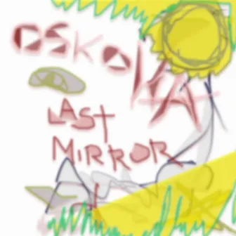 Last mirror by OSKOWA