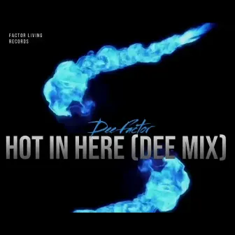 Hot In Here (DeeMix) by Dee Factor