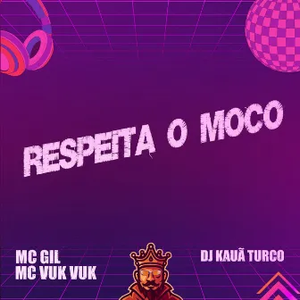 Respeita o Moço by MC Gil