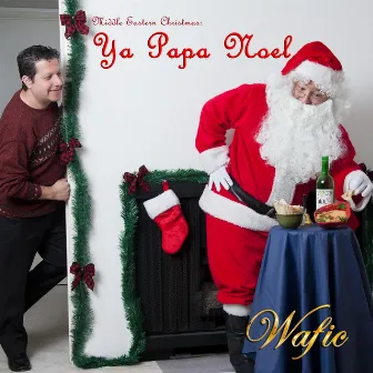 Middle Eastern Christmas: Ya Papa Noel by Wafic