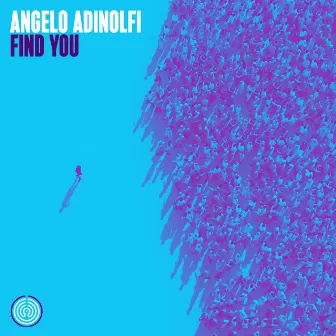 Find You by Angelo Adinolfi