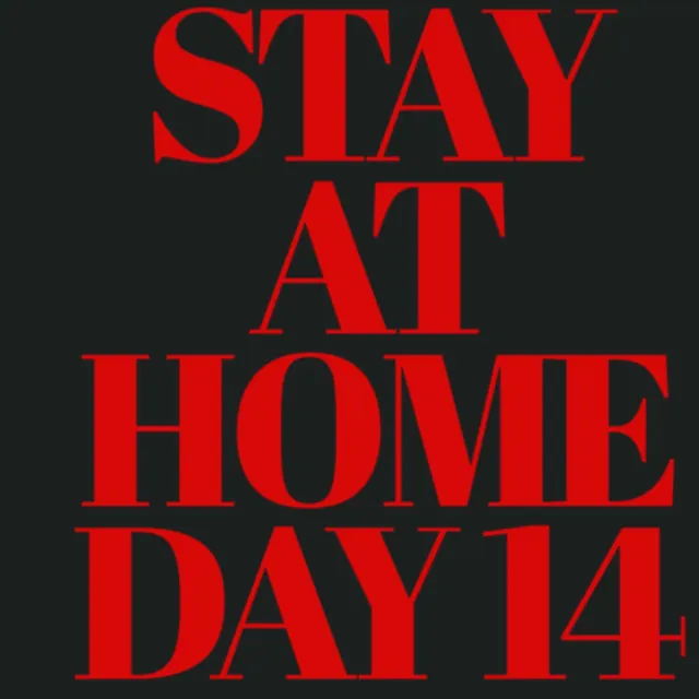 Stay at Home: Day 14