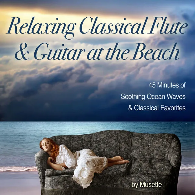 Classical Guitar & Flute at the Beach - A Medley of Classical Themes & Rolling Ocean Waves