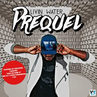 Prequel by Livin Water