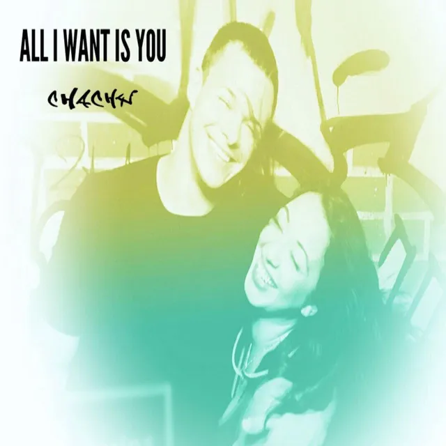 All I Want Is You