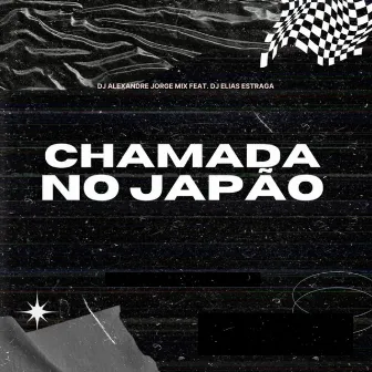 Chamada No Japão by DJ Alexandre Jorge Mix