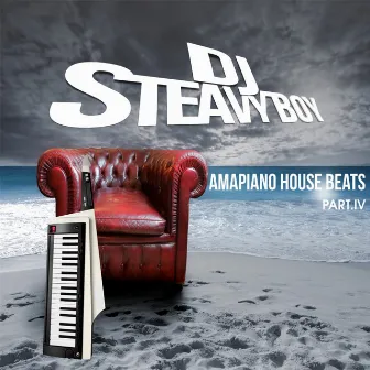 AmaPiano House Beats (Part IV) by DJ Steavy Boy