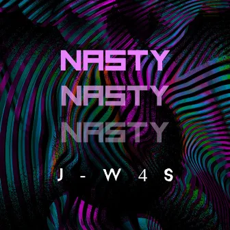 NASTY by J-W4S