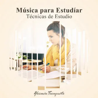 Música para Estudíar (Técnicas de Estudio) by Yazmin Tranquila