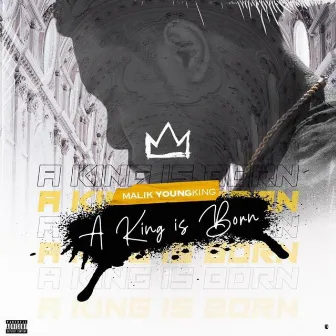 A King Is Born by Malik YoungKing