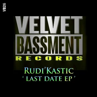 Last Date EP by Rudi'Kastic