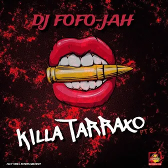 KILLA TARRAXO, Pt. 2 by DJ FOFO-JAH